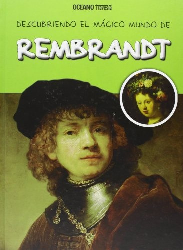Descubriendo El Mágico Mundo De Rembrandt