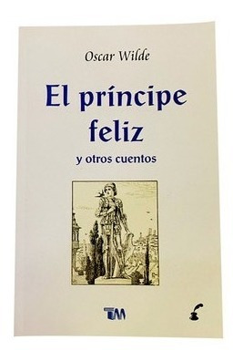 El Príncipe Feliz Y Otros Cuentos. Oscar Wilde