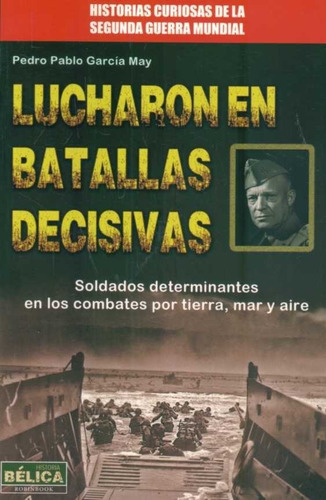 Lucharon En Batallas Decisivas / García May (envíos)