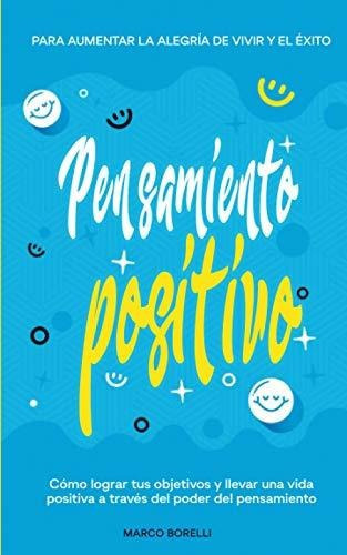 Libro : Pensamiento Positivo Como Lograr Tus Objetivos Y.. 