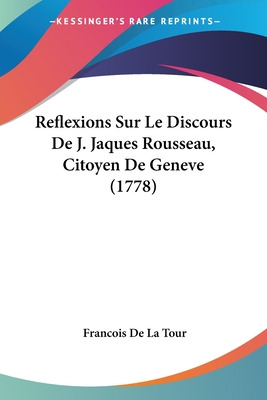 Libro Reflexions Sur Le Discours De J. Jaques Rousseau, C...