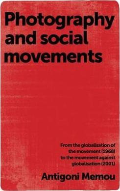 Libro Photography And Social Movements : From The Globali...