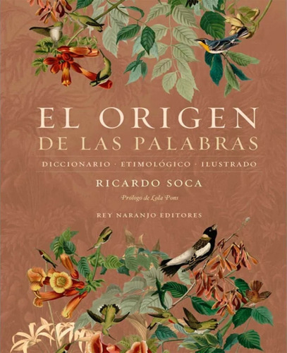 El Origen De Las Palabras: Diccionario Etimológico Ilustrado