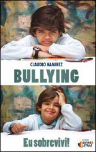 Bullying - Eu Sobrevivi!, De Ramirez, Claudio. Editora Ideias E Letras, Capa Mole Em Português