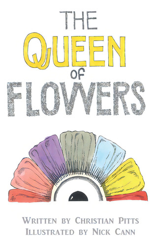 The Queen Of Flowers, De Pitts, Christian. Editorial Lightning Source Inc, Tapa Blanda En Inglés