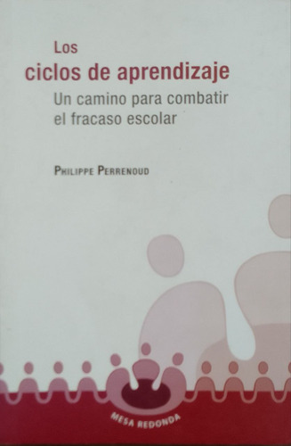 Los Ciclos De Aprendizaje. Philippe Perrenoud. Original.