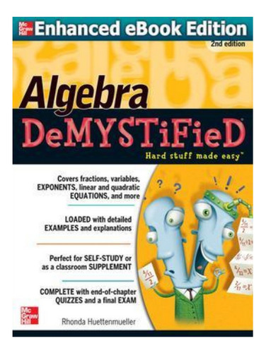 Algebra Demystified, Second Edition - Rhonda Huettenmu. Eb03