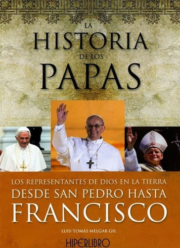La Historia De Los Papas - Luis T. Melgar Gil - Nuevo 