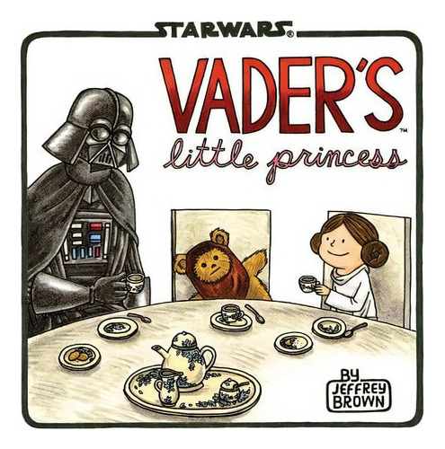 Vader's Little Princess, De Jeffrey Brown. Editorial Chronicle Books, Tapa Dura En Inglés