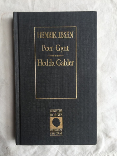Peer Gynt Hedda Gabler - Henrik Ibsen