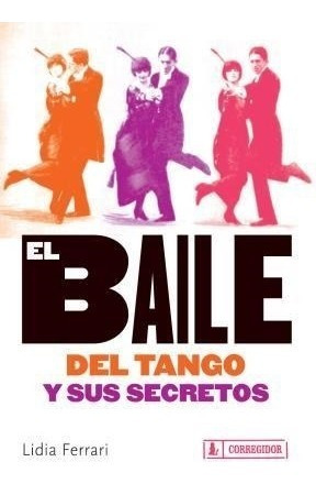 Baile Del Tango Y Sus Secretos - Ferrari Lidia (papel)