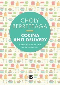 Cocina Anti Delivery Comida Hecha En Casa En Pocos Minutos (