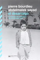 Comprar El Desarraigo - Sayad Y Otros Bourdieu