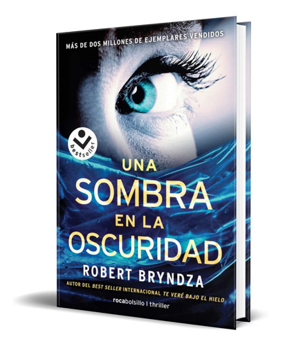 Una Sombra En La Oscuridad, De Robert Bryndza. Editorial Roca Bolsillo, Tapa Blanda En Español, 2018