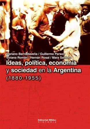 Ideas, Política, Economía Y Sociedad En La Argentina  (bi)