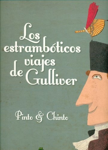 Libro Los Estramboticos Viajes De Gulliver  De Pinto & Chint