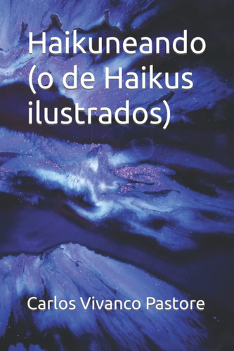 Libro: Haikuneando: (o De Haikus Ilustrados) (spanish Editio