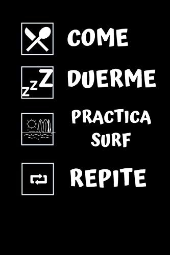 Come Duerme Practica Surf Repite : Diario De Surf| Cuaderno