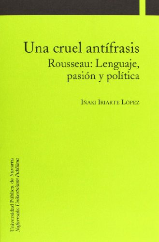 Libro Una Cruel Antifrasis Rousseau Lenguajep De Iriarte Lop