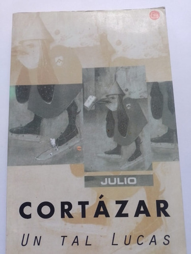 Un Tal Lucas - Julio Cortazar - Punto De Lectura