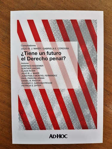 ¿tiene Un Futuro El Derecho Penal? - Maier, Cordoba