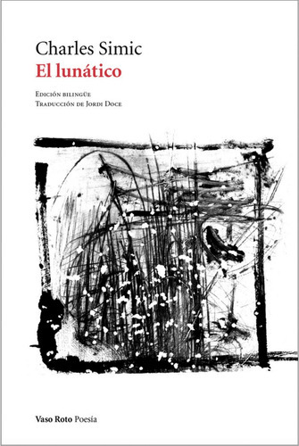 El lunÃÂ¡tico, de Simic, Charles. Editorial Vaso roto ediciones, tapa blanda en español