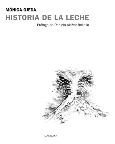 Historia De La Leche - Monica Ojeda