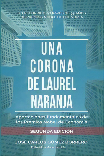 Una Corona De Laurel Naranja, De José Carlos Gomez Borrero. En Español