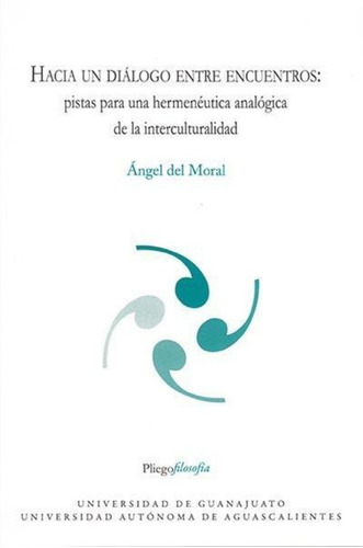 Hacia Un Diálogo Entre Encuentros: Pistas Para Una Hermenéut