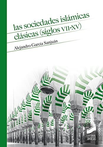 Las Sociedades Islamicas Clasicas (siglos Vii-xv): 17 (his