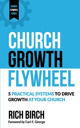 Libro: Church Growth Flywheel: 5 Practical Systems To Drive