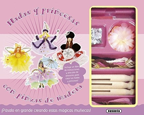 Hadas Y Princesas Con Pinzas De Madera, De Lilliya M  Weeks., Vol. N/a. Editorial Susaeta Ediciones, Tapa Blanda En Español, 2015