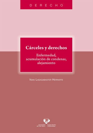 Libro Cárceles Y Derechos. Enfermedad, Acumulación De Conden