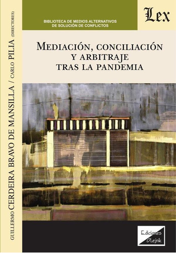 Mediación, Conciliación Y 340 Tras La Pandemia, De Guillermo Cerdeira Bravo De Mansilla. Editorial Ediciones Olejnik, Tapa Blanda En Español