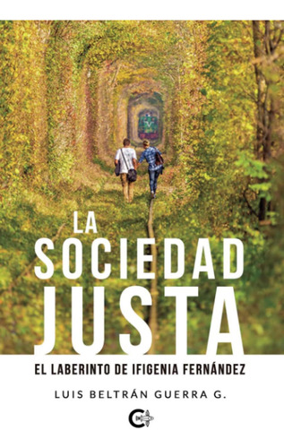 Libro: La Sociedad Justa: El Laberinto De Ifigenia Fernández