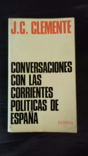 Conversaciones Con Las Corrientes Políticas De España. 