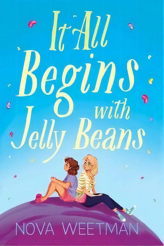 It All Begins With Jelly Beans, De Nova Weetman. Editorial Margaret K. Mcelderry Books, Tapa Dura En Inglés