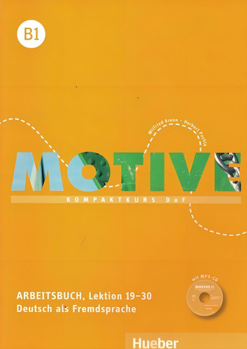 Motive B1 arbeitsbuch lektion 19–30 mit mp3-audio-CD, de Krenn, Wilfried. Editorial Hueber Verlag, capa mole em alemão, 2016
