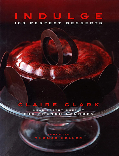 Libro: Indulge: 100 Perfect Desserts