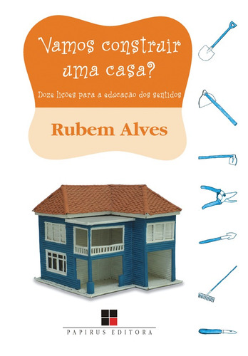 Vamos construir uma casa?: Doze lições para a educação dos sentidos, de Alves, Rubem. M. R. Cornacchia Editora Ltda., capa mole em português, 2022