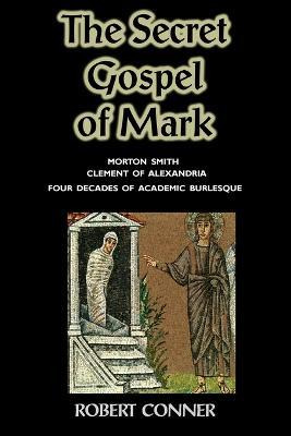 Libro The Secret Gospel Of Mark - Robert Conner