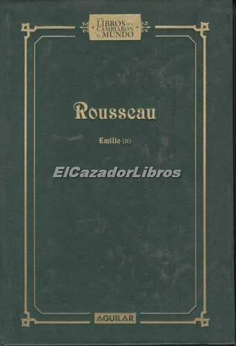 Rousseau 2 - Los Libros Que Cambiaron El Mundo Aguilar A99