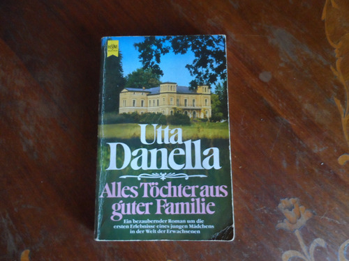 Libro Alle Töchter Aus Guter Familie Utta Danella