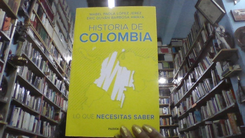 Historia De Colombia Lo Que Necesita Saber 