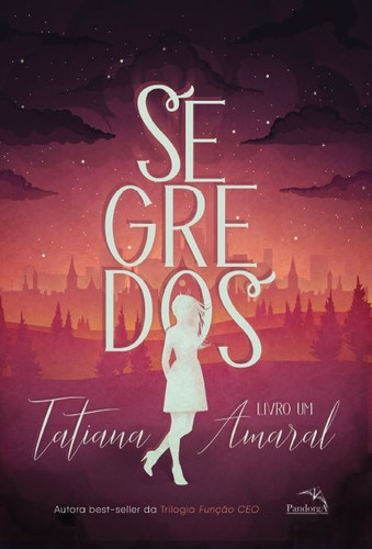 Segredos : Volume I, de Amaral, Tatiana. Pandorga Editora e Produtora LTDA, capa mole em português, 2017