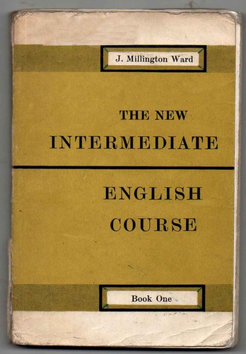 The New Intermediate English Course-j. Millington Ward Usado