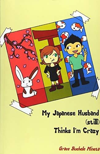 Book : My Japanese Husband (still) Thinks Im Crazy (texan A