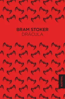 Drácula: El original, de Bram Stoker. Serie Fuera de colección Editorial Austral México, tapa pasta blanda, edición 1 en español, 2017