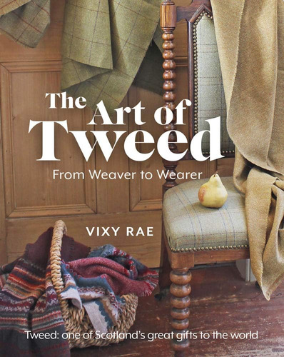 Libro: The Art Of Tweed: From Weaver To Wearer