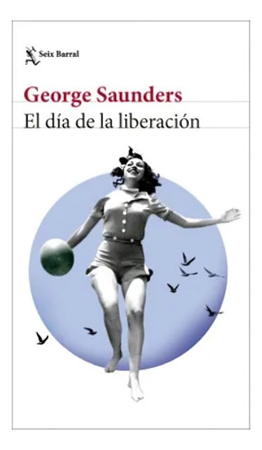 Libro El Día De La Liberación /george Saunders